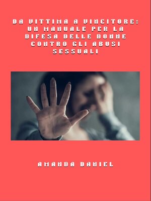 cover image of Da vittima a vincitore--un manuale per la difesa delle donne contro gli abusi sessuali